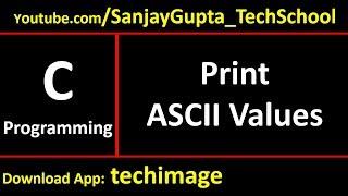 Read Character and Print its ASCII Value - Learn Easy C Language Tutorials by Sanjay Gupta
