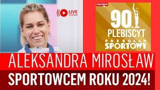 ALEKSANDRA MIROSŁAW SPORTOWCEM ROKU 2024!|SENSACYJNE MIEJSCE ŚWIĄTEK I LEWANDOWSKIEGO!