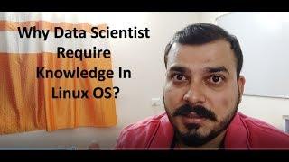 Why Data Scientist Require Knowledge In Linux OS?