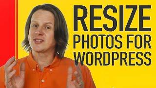 How to resize photos for Wordpress websites