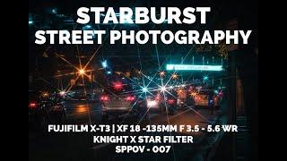 Starburst Street Photography using the KnightX Star Filter - SPPOV 007