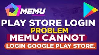 Memu cannot log in Google Play Store|Memu Android Emulator Play store Problem