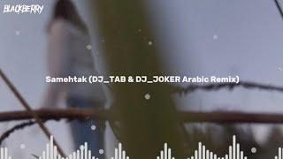Samehtak (DJ_TAB & DJ_JOKER Arabic Remix)