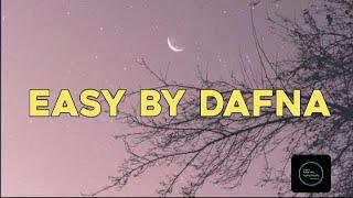 EASY - DAFNA | LYRICS | YOUR MUSIC PLAYMATES