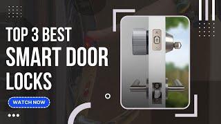 Best Smart Door Locks (Top 3 Picks For Any Budget) | GuideKnight