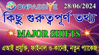 #ONPASSIVE কিছু গুরুত্বপূর্ণ তথ্য || MAJOR SHIFTS || AI প্রযুক্তি, ফাইনাল ও-কানেক্ট, নতুন প্যাকেজ ||