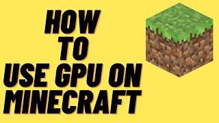 How to Use Dedicated GPU on Minecraft - Minecraft Not Using Dedicated GPU AMD & Nvidia