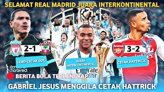 Selamat! Real Madrid Juara Piala Interkontinental  Sikat palace Gabriel Jesus Cetak Hattrick