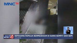 VIRAL! Sejoli Mesum di Gang, Aksinya Terekam Kamera Warga - LIS 17/01
