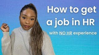 How to get an HR job with NO experience | 6 Tips to support you with landing an HR job