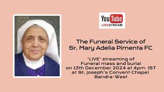 Funeral Service Of  Sr. Mary Adelia Pimenta FC