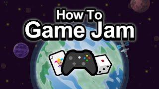How To Tackle Your First Game Jam
