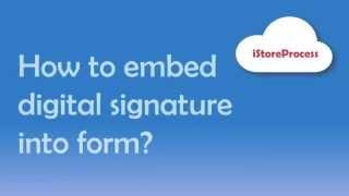 How to embed digital signature into form?