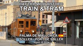 HISTORIC TRAIN & TRAM - PALMA DE MALLORCA - SÓLLER & PORT DE SÓLLER (4K)