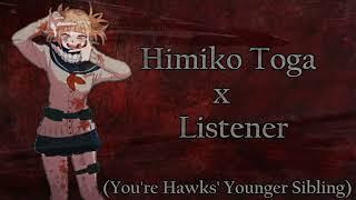 Himiko Toga x (Hawks' Younger Sibling) Listener, Part 1? F4A GF Roleplay BNHA MHA My Hero Academia