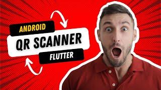 Flutter QR Scanner App Tutorial: Build Your Own QR Code Scanner App from Scratch!