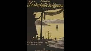 Die kleine Fischerhütte in Lugano, Tangolied, Kurt Reimann, Chor, Orchester Seidler Winkler, Berlin,