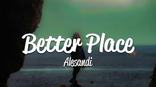 Alesandi - Better Place (Lyrics)