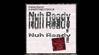 Calvin Harris - Nuh Ready (Audio) ft. PARTYNEXTDOOR