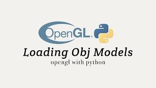 OpenGL with Python 5: Loading Obj Models