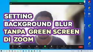 Cara Setting Background Blur di Zoom Laptop -Tanpa Green Screen