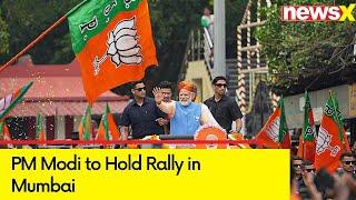 PM Modi to Hold Rally in Mumbai | BJP's Campaign For 2024 General Elections | NewsX