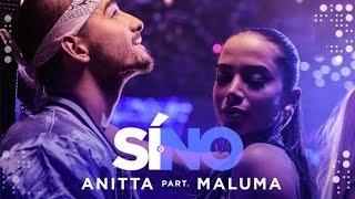 Anitta - Si O No (feat Maluma) | Video Oficial