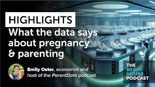 Highlights: Emily Oster on what the evidence actually says about pregnancy and parenting