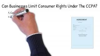 CCPA - Can Businesses Limit Consumer Rights?