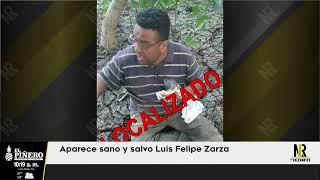 Aparece sano y salvo Luis Felipe Zarza