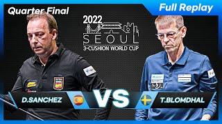 Quarter Final - Daniel SANCHEZ vs Torbjorn BLOMDAHL (Seoul World Cup 3-Cushion 2022)