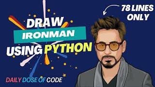 Draw Iron Man Using 78 Lines of Python Code | Free Source Code