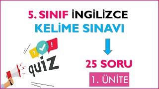 5 SINIF İNGİLİZCE 1. ÜNİTE KELİME SINAVI -TEST - QUIZ