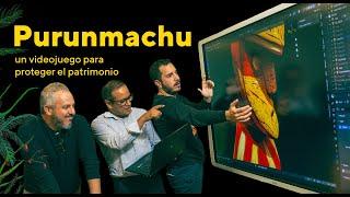 Purunmachu: el videojuego para proteger nuestro patrimonio