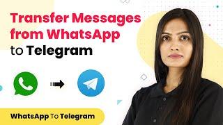 How to Transfer Messages from WhatsApp to Telegram - WhatsApp to Telegram