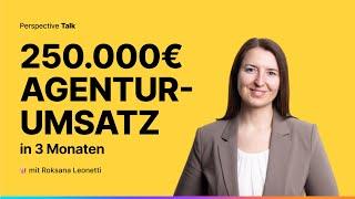 250.000€ Agenturumsatz im Quartal mit Mobile Funnels - mit Roksana Leonetti und Leni Finke 