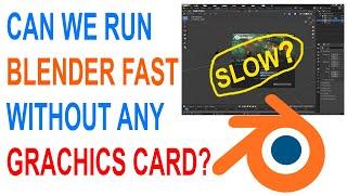 Can We Run Blender 3D Fast Without Any Graphics Card? || By Guru Pakistani