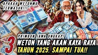 Primbon Jawa Prediksi 3 Weton Ini Akan Kaya Raya di Tahun 2025!