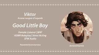 ASMR | Arcane - Viktor's Good Little Boy [M4M] [Age regression] [AGERE/CGLRE]