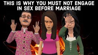 THIS IS WHY YOU MUST NOT ENGAGE IN SEX BEFORE MARRIAGE (CHRISTIAN ANIMATION)