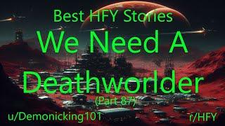 Best HFY Sci-Fi Stories: We Need A Deathworlder (Part 87)