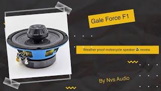 Gale force F1 6.5 inch weatherproof motorcycle speaker review by NVS Audio