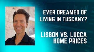 Italian Hot Spot: Tuscany Cities of Florence & Lucca vs Lisbon Housing Prices