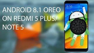 Hot to Install Android 8.1 Oreo with Project Treble on Redmi 5 Plus / Note 5