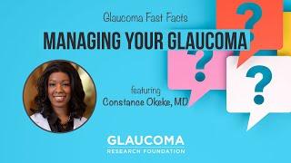 Glaucoma Fast Facts: Managing Your Glaucoma