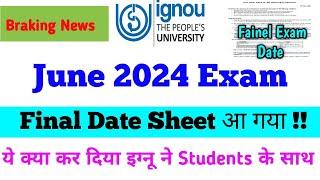 { IGNOU Braking News} June 2024 Exam Ka Final Date Sheet Jari Ho Gya | June 2024 Ka Exam Kab Hoga