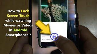 How to Lock Screen Touch while watching Movies or Videos in Android Smartphones ?