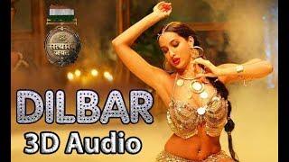 DILBAR | Satyameva Jayate | 3D Audio | Bass Boosted | Surround Sound | Use Headphones 