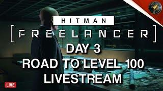 HITMAN Freelancer VoD | Day 3 | Road To Mastery Level 100