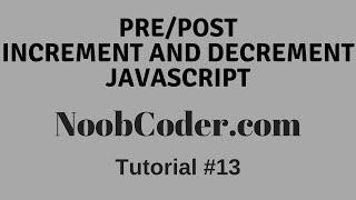 Pre/Post increment and Decrement Operators in JavaScript